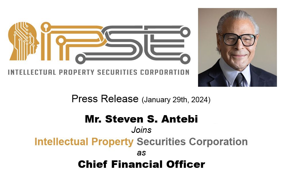 Mr. Steven S. Antebi Joins Intellectual Property Securities Corporation as Chief Financial Officer